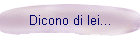 Dicono di lei...