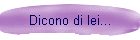 Dicono di lei...
